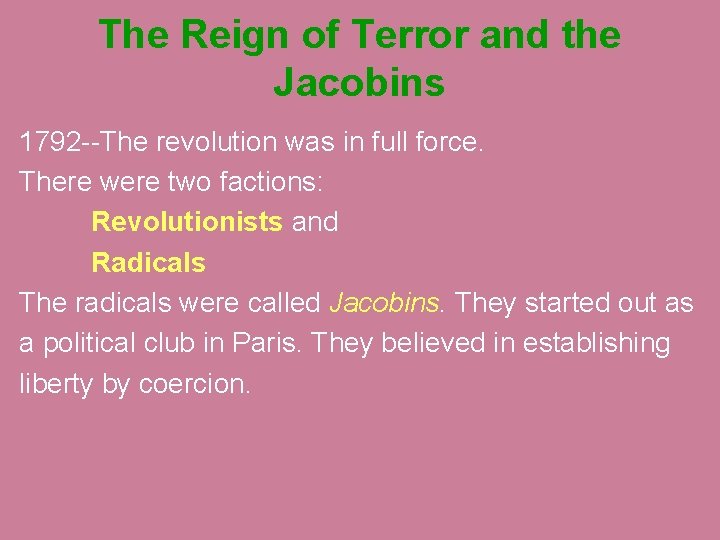 The Reign of Terror and the Jacobins 1792 --The revolution was in full force.