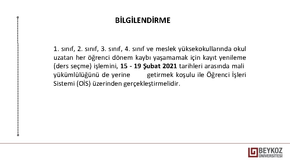 BİLGİLENDİRME 1. sınıf, 2. sınıf, 3. sınıf, 4. sınıf ve meslek yüksekokullarında okul uzatan