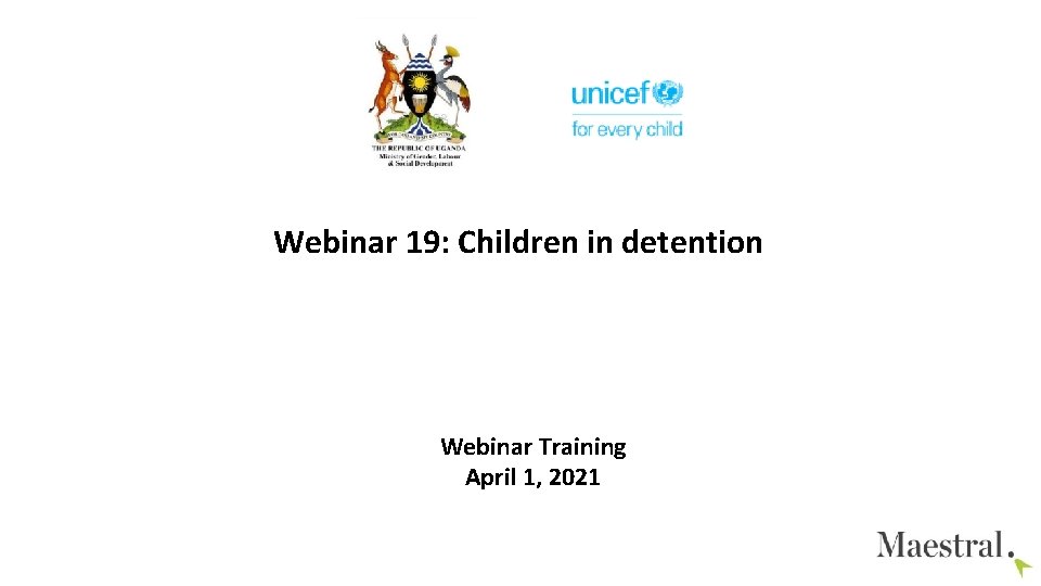 Webinar 19: Children in detention Webinar Training April 1, 2021 