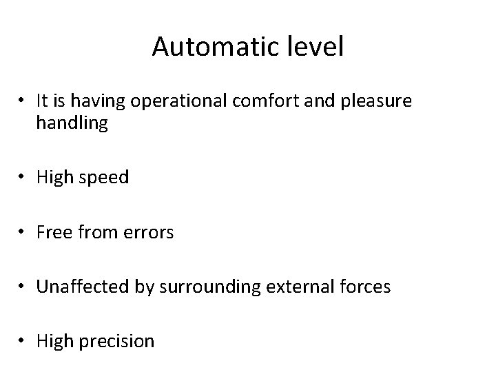 Automatic level • It is having operational comfort and pleasure handling • High speed Automatic level • It is having operational comfort and pleasure handling • High speed