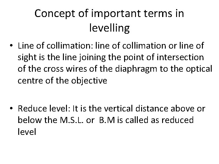 Concept of important terms in levelling • Line of collimation: line of collimation or Concept of important terms in levelling • Line of collimation: line of collimation or