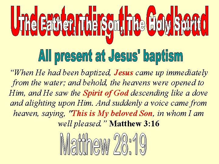 “When He had been baptized, Jesus came up immediately from the water; and behold,