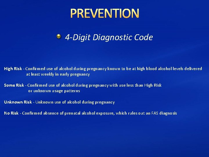 PREVENTION 4 -Digit Diagnostic Code High Risk - Confirmed use of alcohol during pregnancy