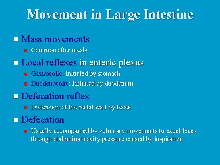 Movement in Large Intestine n Mass movements n n Local reflexes in enteric plexus