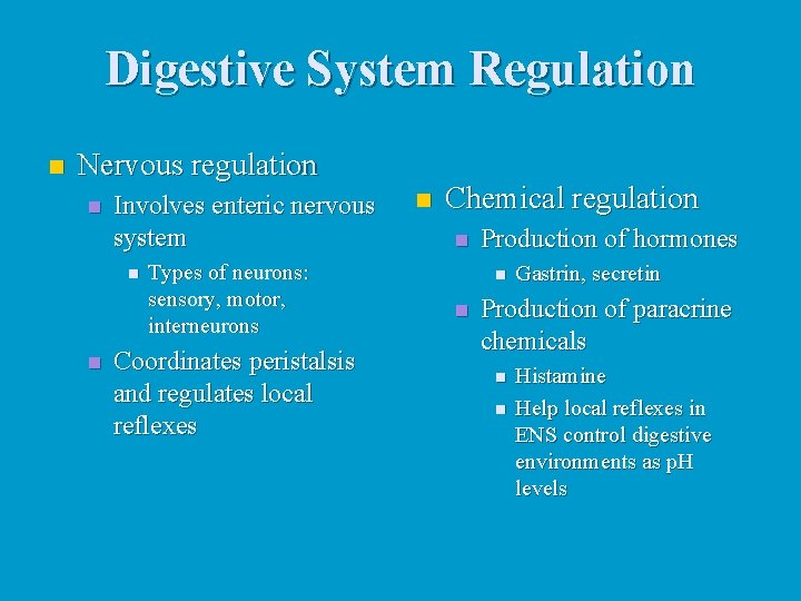 Digestive System Regulation n Nervous regulation n Involves enteric nervous system n n Types