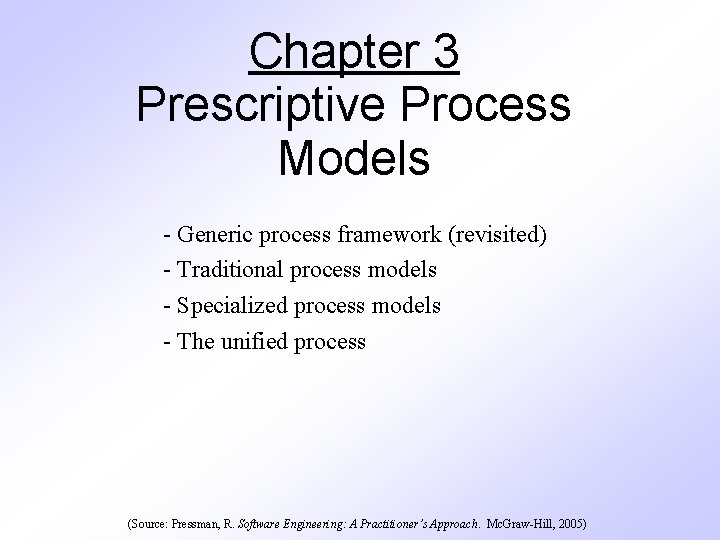 Chapter 3 Prescriptive Process Models - Generic process framework (revisited) - Traditional process models