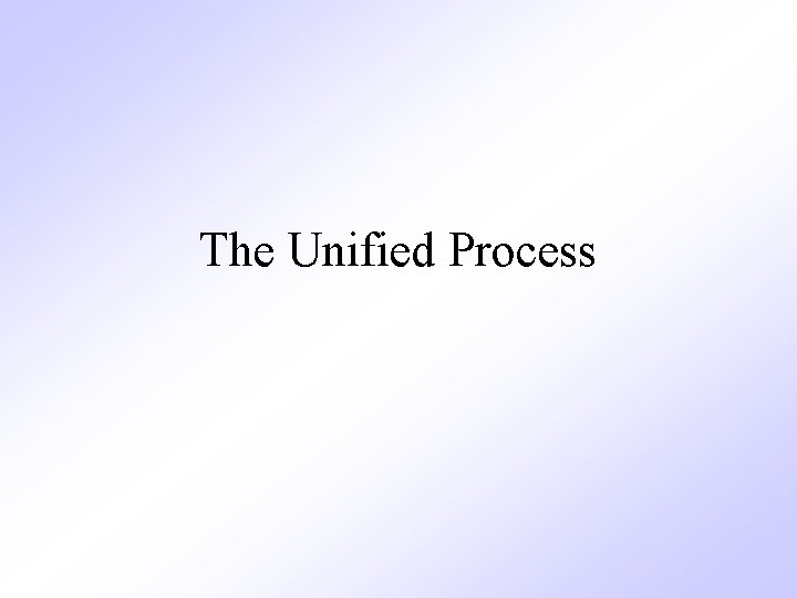 The Unified Process 