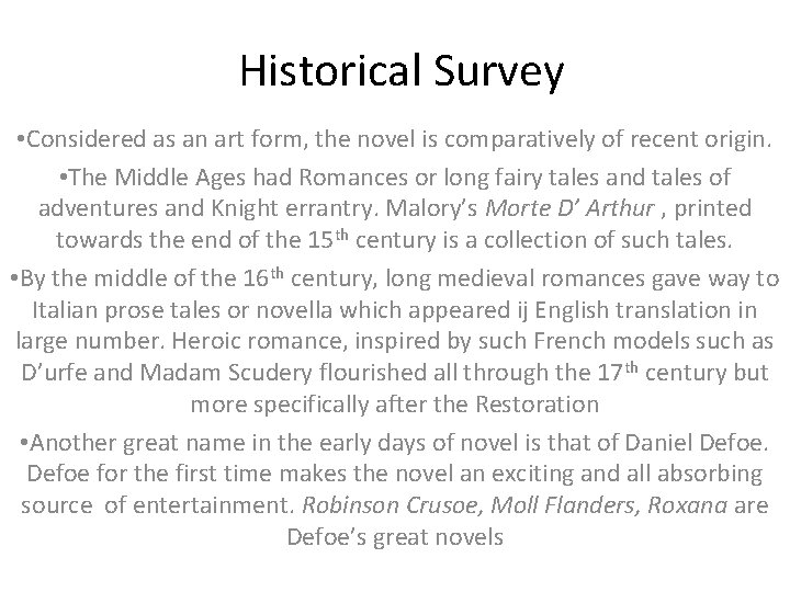 Historical Survey • Considered as an art form, the novel is comparatively of recent