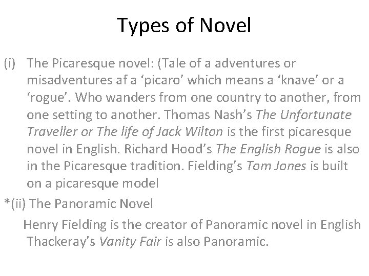 Types of Novel (i) The Picaresque novel: (Tale of a adventures or misadventures af