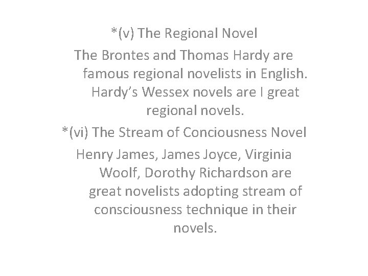 *(v) The Regional Novel The Brontes and Thomas Hardy are famous regional novelists in