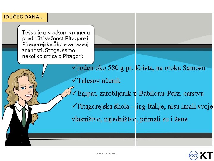 ürođen oko 580 g pr. Krista, na otoku Samosu üTalesov učenik üEgipat, zarobljenik u