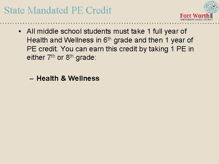 State Mandated PE Credit • All middle school students must take 1 full year State Mandated PE Credit • All middle school students must take 1 full year