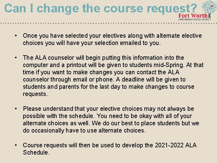 Can I change the course request? • Once you have selected your electives along Can I change the course request? • Once you have selected your electives along