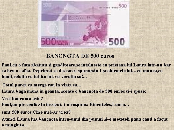 BANCNOTA DE 500 euros Paul, cu o fata abatuta si ganditoare, se intalneste cu