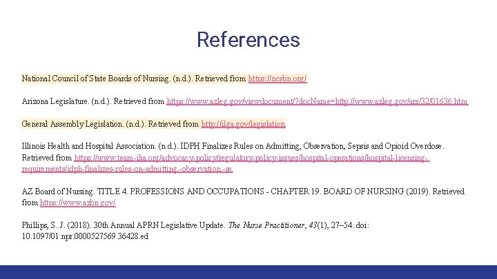 References National Council of State Boards of Nursing. (n. d. ). Retrieved from https: