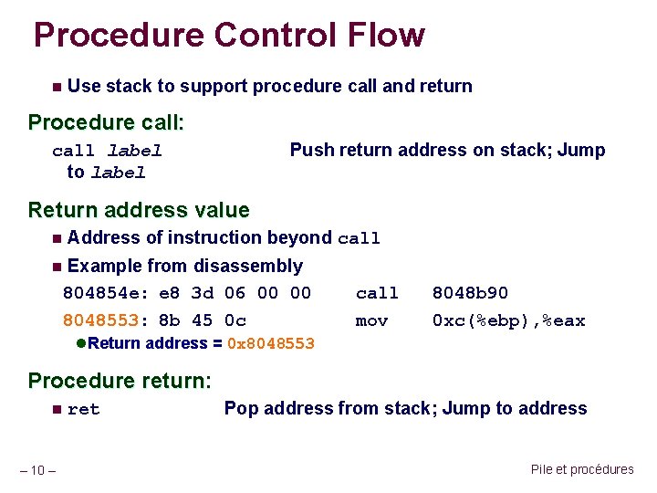 Procedure Control Flow n Use stack to support procedure call and return Procedure call: