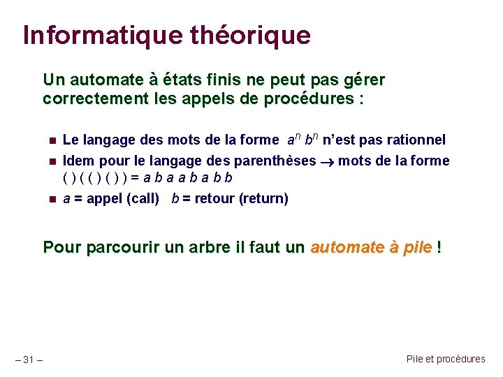 Informatique théorique Un automate à états finis ne peut pas gérer correctement les appels