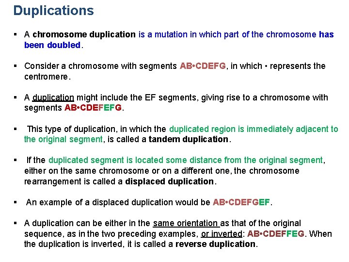 Duplications § A chromosome duplication is a mutation in which part of the chromosome
