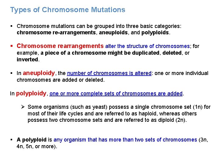 Types of Chromosome Mutations § Chromosome mutations can be grouped into three basic categories: