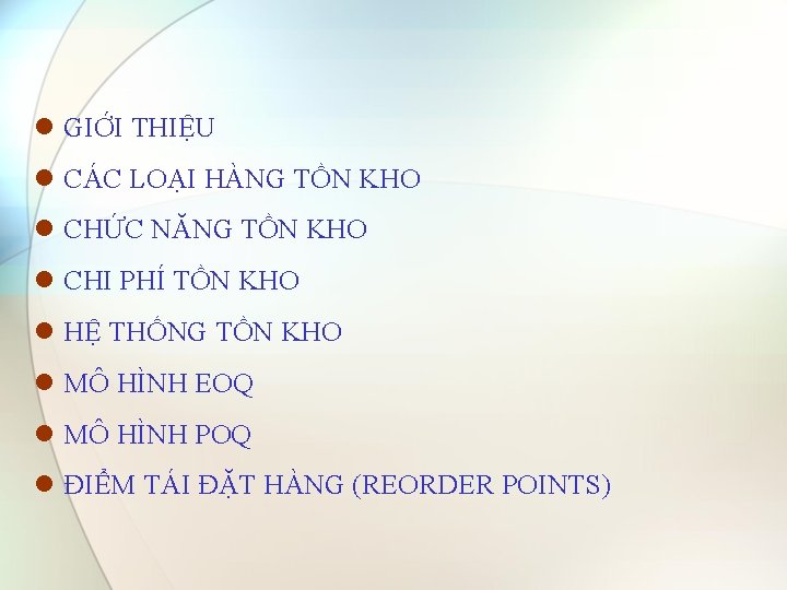 l GIỚI THIỆU l CÁC LOẠI HÀNG TỒN KHO l CHỨC NĂNG TỒN KHO