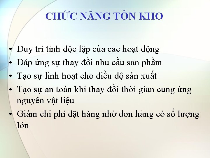 CHỨC NĂNG TỒN KHO • • Duy trì tính độc lập của các hoạt