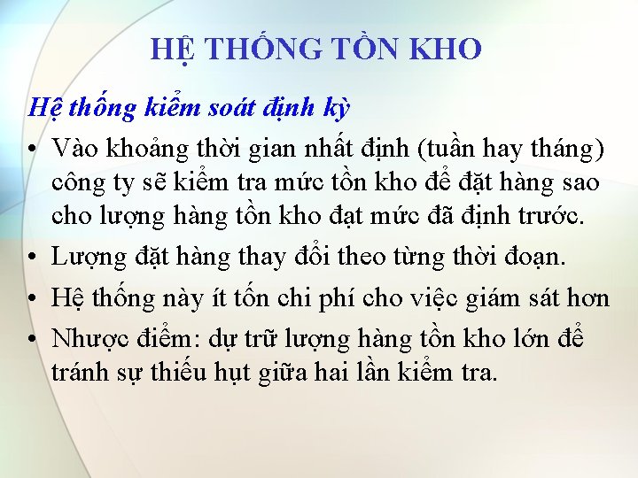 HỆ THỐNG TỒN KHO Hệ thống kiểm soát định kỳ • Vào khoảng thời