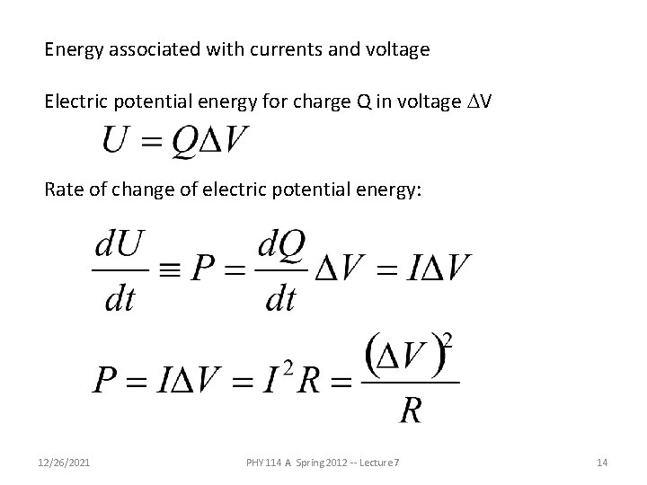 Energy associated with currents and voltage Electric potential energy for charge Q in voltage