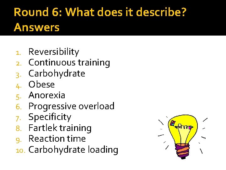 Round 6: What does it describe? Answers 1. 2. 3. 4. 5. 6. 7.