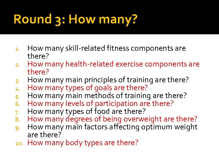 Round 3: How many? 1. 2. 3. 4. 5. 6. 7. 8. 9. 10.