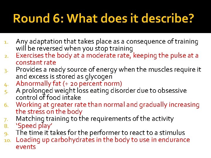 Round 6: What does it describe? 1. 2. 3. 4. 5. 6. 7. 8.