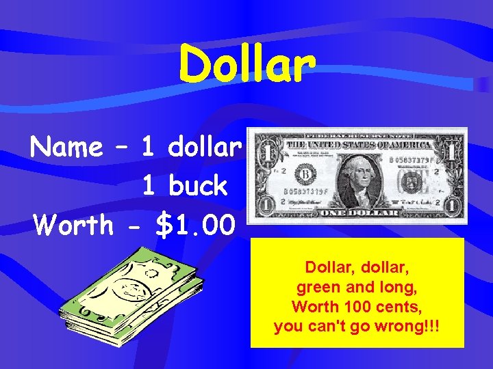 Dollar Name – 1 dollar 1 buck Worth - $1. 00 Dollar, dollar, green