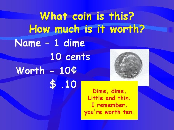 What coin is this? How much is it worth? Name – 1 dime 10