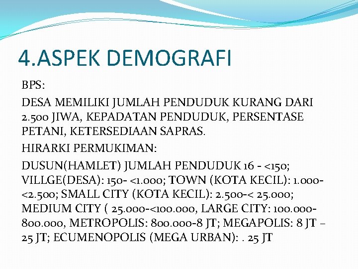 4. ASPEK DEMOGRAFI BPS: DESA MEMILIKI JUMLAH PENDUDUK KURANG DARI 2. 500 JIWA, KEPADATAN