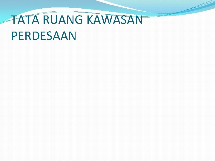 TATA RUANG KAWASAN PERDESAAN 