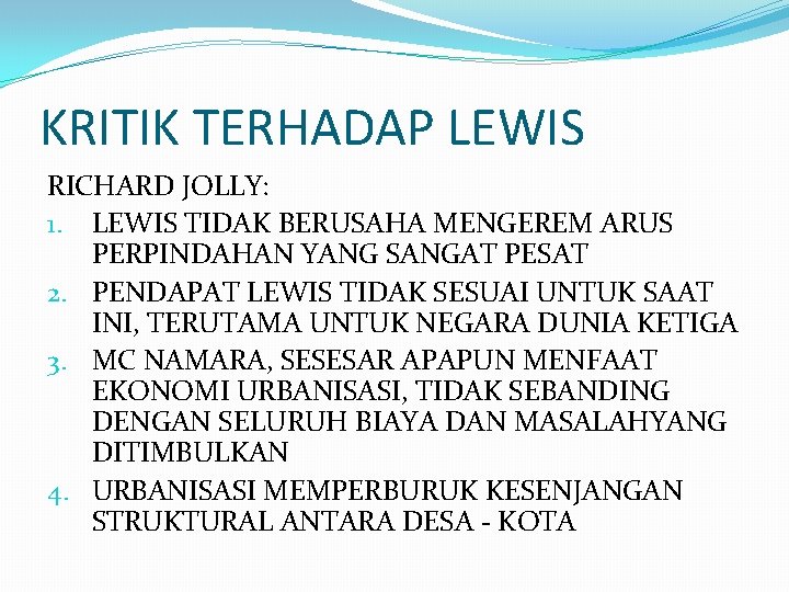 KRITIK TERHADAP LEWIS RICHARD JOLLY: 1. LEWIS TIDAK BERUSAHA MENGEREM ARUS PERPINDAHAN YANG SANGAT