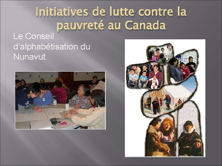 Initiatives de lutte contre la pauvreté au Canada Le Conseil d’alphabétisation du Nunavut 