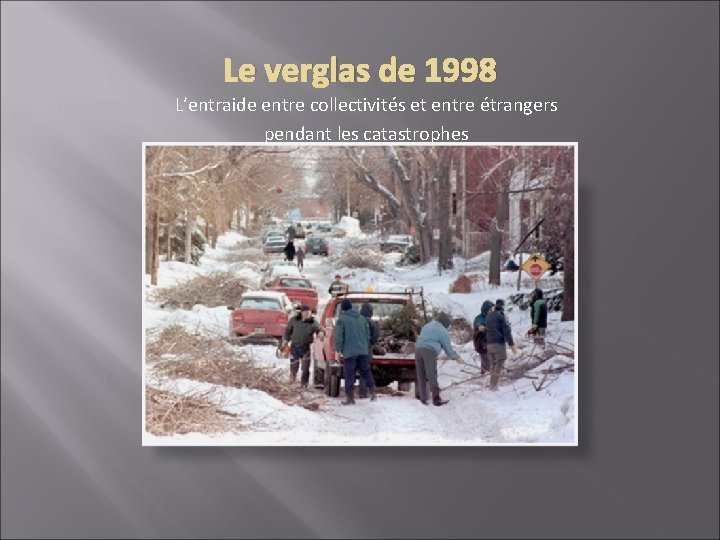 Le verglas de 1998 L’entraide entre collectivités et entre étrangers pendant les catastrophes 