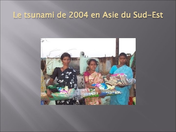 Le tsunami de 2004 en Asie du Sud-Est 