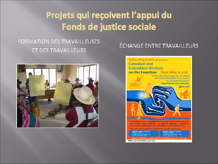 Projets qui reçoivent l’appui du Fonds de justice sociale FORMATION DES TRAVAILLEUSES ET DES