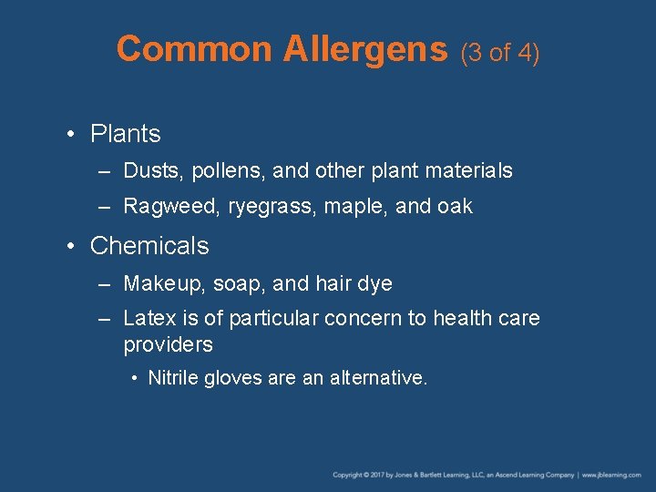 Common Allergens (3 of 4) • Plants – Dusts, pollens, and other plant materials