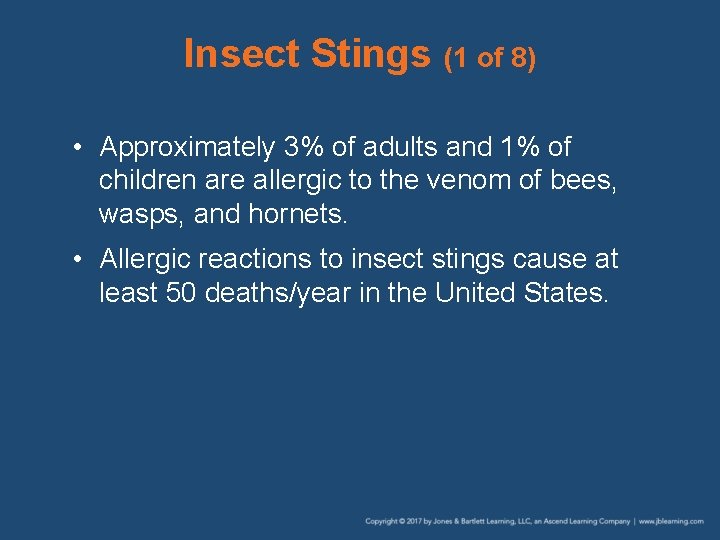 Insect Stings (1 of 8) • Approximately 3% of adults and 1% of children