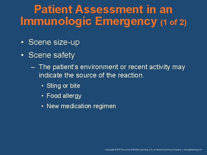 Patient Assessment in an Immunologic Emergency (1 of 2) • Scene size-up • Scene