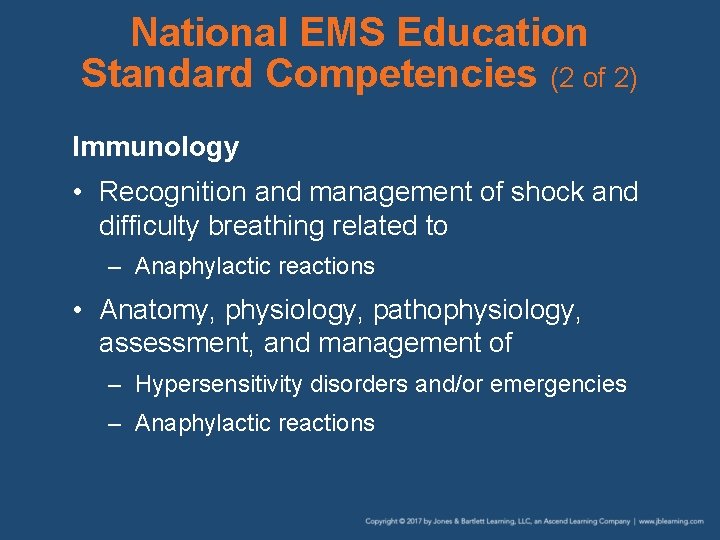 National EMS Education Standard Competencies (2 of 2) Immunology • Recognition and management of