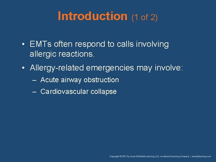 Introduction (1 of 2) • EMTs often respond to calls involving allergic reactions. •
