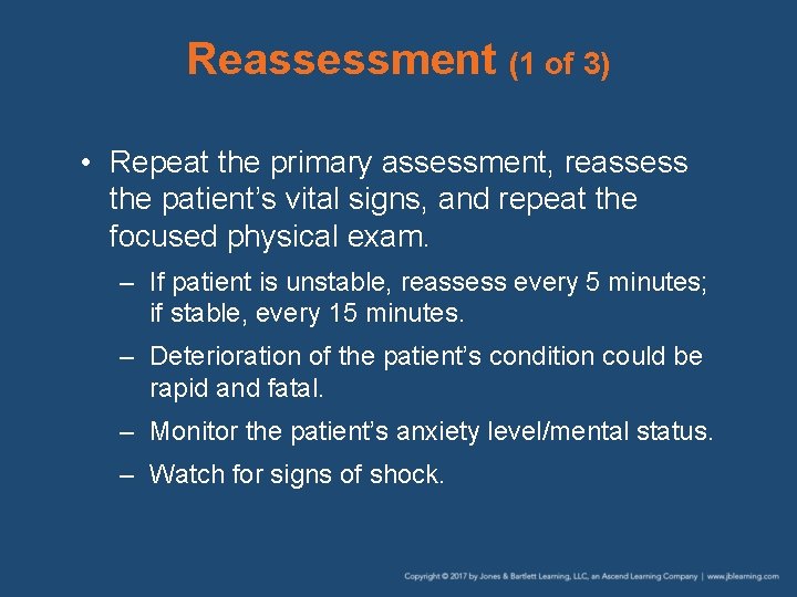 Reassessment (1 of 3) • Repeat the primary assessment, reassess the patient’s vital signs,