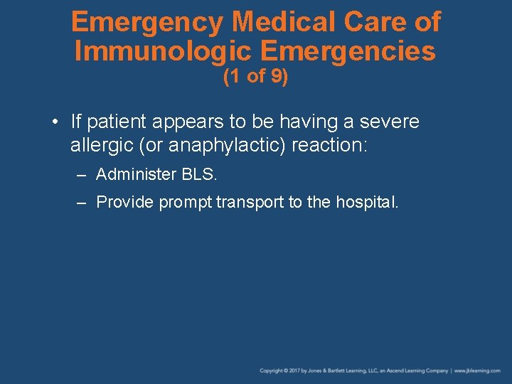 Emergency Medical Care of Immunologic Emergencies (1 of 9) • If patient appears to