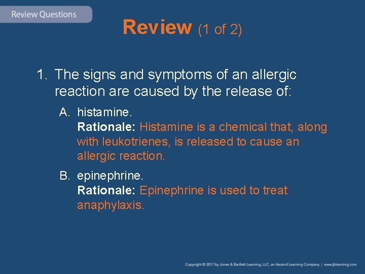 Review (1 of 2) 1. The signs and symptoms of an allergic reaction are