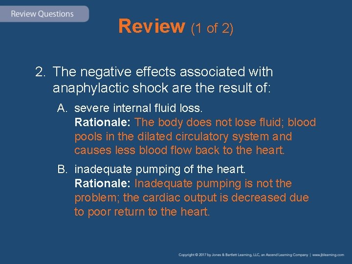 Review (1 of 2) 2. The negative effects associated with anaphylactic shock are the