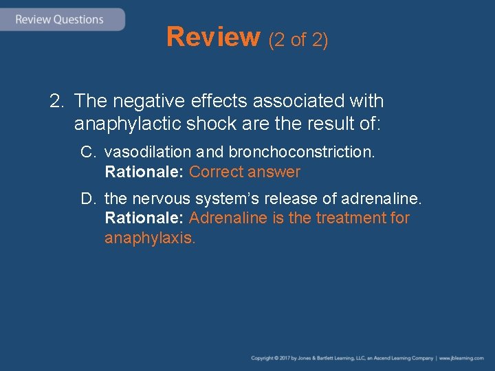 Review (2 of 2) 2. The negative effects associated with anaphylactic shock are the