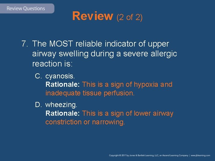 Review (2 of 2) 7. The MOST reliable indicator of upper airway swelling during